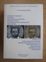 Vivian Dragomir - Centre de mesteri iconari din spatiul romanesc (editie bilingva)
