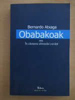 Bernardo Atxaga - Obabakoak sau in cautarea ultimului cuvant