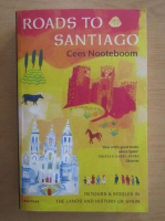 Cees Nooteboom - Roads to Santiago