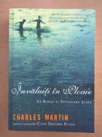 Charles Martin - Invaluiti in ploaie