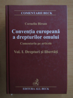 Anticariat: Corneliu Birsan - Conventia europeana a drepturilor omului, volumul 1. Drepturi si libertati