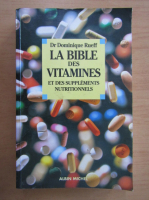Dominique Rueff - La Bible des Vitamines et des Supplements nutritionnels