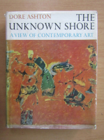 Dore Ashton - The Unknown Shore
