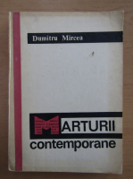 Dumitru Mircea - Marturii contemporane