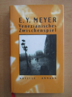 Anticariat: E. Y. Meyer - Venezianisches Zwischenspiel
