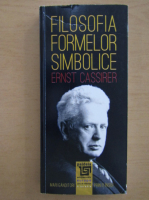 Ernst Cassirer - Filosofia formelor simbolice