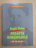 Anticariat: Eugen Weber - Dreapta romaneasca