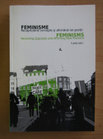 Feminisme. Recapituland concepte si afirmand noi pozitii (editie bilingva)
