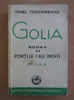 Ionel Teodoreanu - Golia, volumul 2. Portile s-au inchis