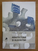 Ionut Anton - Arhitectura si algoritmi