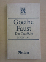 Johann Wolfgang Goethe - Faust, der Tragodie erster Teil