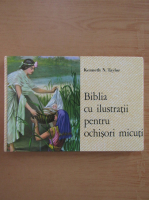 Kenneth N. Taylor - Biblia cu ilustratii pentru ochisori mici