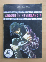 Lori Ela Nica - Singur in Neverland?