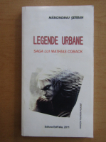 Margineanu Serban - Legende urbane