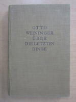 Otto Weininger - Uber die Letzen Dinge