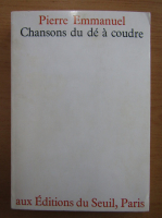 Pierre Emmanuel - Chansons du de a coudre