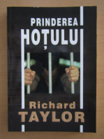 Richard Taylor - Prinderea hotului