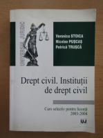 Veronica Stoica - Drept civil. Institutii de drept civil