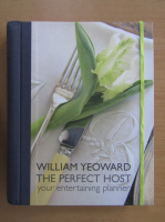 William Yeoward - The Perfect Host. Your entertaining planner