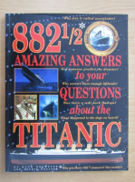 882 Amazing Answers to Your Questions about the Titanic