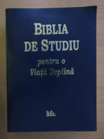 Biblia de studiu pentru o viata deplina. Versiunea D. Cornilescu