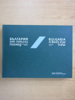 Bulgaria. A Bird's-Eye View