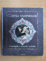 Anticariat: Cartea vampirilor. O enciclopedie a creaturilor tenebrelor