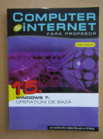 Computer si internet, volumul 15. Windows 7, operatiuni de baza