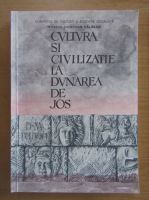 Anticariat: Cultura si civilizatie la Dunarea de Jos (volumul 2)