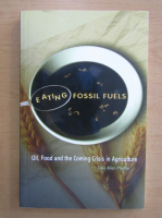 Dale Allen Pfeiffer - Eating Fossil Fuels