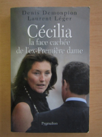 Anticariat: Denis Demonpion - Cecilia la face cachee de l'ex-premiere dame