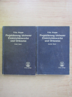 Fritz Hoppe - Projektierung kleinerer Elektrizitatswerke und Ortsnetze (2 volume)
