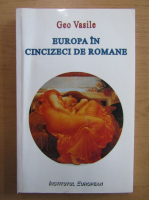 Geo Vasile - Europa in cincizeci de romane