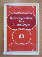 Anticariat: H. Bujar - Radiodiagnosticul clinic in limfolofie
