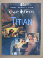 Iain Dickson Gill - History and Techniques of the Great Masters. Titian
