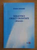 Ioana Dogaru - Biblioteci obiect orientate, aplicatii
