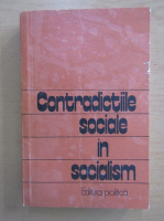Ion Tudosescu - Contradictiile sociale in socialism