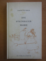 Jakob Buhrer - Die Steinhauer Marie