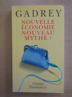 Jean Gadrey - Nouvelle Economie, Nouveau Mythe?