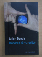 Julien Benda - Tradarea carturarilor