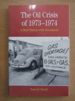 Karen R. Merrill - The Oil Crisis of 1973-1974. A Brief History with Documents