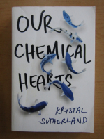 Krystal Sutherland - Our Chemical Hearts