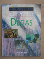 Linda Bolton - History and Techniques of the Great Masters. Degas