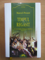 Marcel Proust - Timpul regasit 