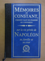 Memoires de Constant sur la vie privee de Napoleon (volumul 2)