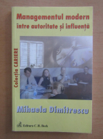 Anticariat: Mihaela Dimitrescu - Managementul modern intre autoritate si influenta