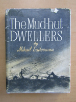 Mihail Sadoveanu - The Mud-hut Dwellers