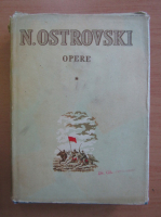 Anticariat: Nicolae Ostrovski - Opere, volumul 1. Asa s-a calit otelul