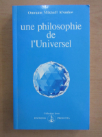 Omraam Mikhael Aivanhov - Une philosophie de l'Universel