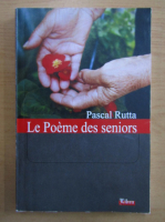 Anticariat: Pascal Rutta - Le poeme des seniors